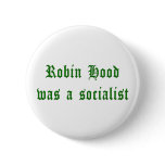 Robin Hood Was A Socialist Pins