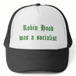 Robin Hood Was A Socialist Trucker Hat