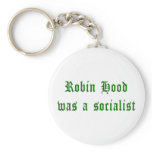 Robin Hood Was A Socialist keychains