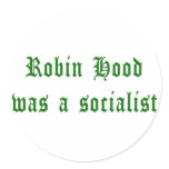 Robin Hood Was A Socialist Round Sticker