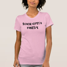 ROCK CITY's FINEST T Shirts