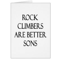 Rock Climbers Are Better Sons Greeting Card