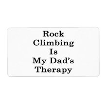 Rock Climbing Is My Dad's Therapy Labels