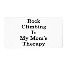 Rock Climbing Is My Mom's Therapy Labels