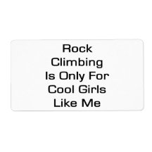 Rock Climbing Is Only for Cool Girls Like Me Custom Shipping Label
