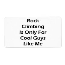 Rock Climbing Is Only For Cool Guys Like Me Shipping Labels