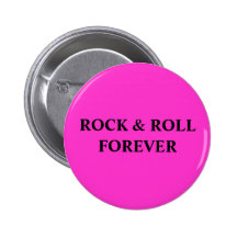 ROCK & ROLL FOREVER BUTTON