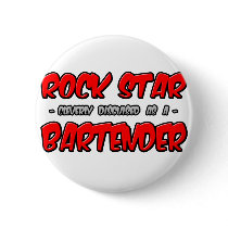 Rock Star...Bartender