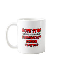 Rock Star...Elementary School Teacher Coffee Mug