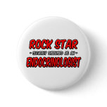 Rock Star ... Endocrinologist buttons