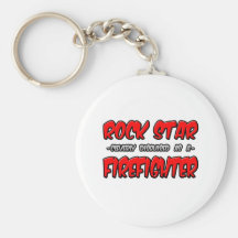 Rock Star...Firefighter Key Chain
