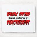 Rock Star...Proctologist mousepads