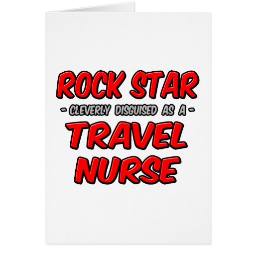 Rock Star .. Travel Nurse Greeting Cards