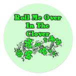 Roll Me Over In The Clover T-shirts and Gifts stickers