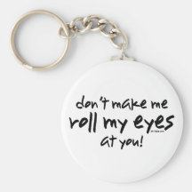 Roll My Eyes Key Chains