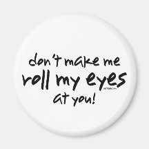 Roll My Eyes Magnets