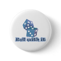 Roll with it - Dice Games Pinback Button
