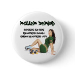 Roller Derby... Better To Get Knocked Down... buttons
