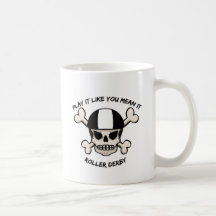 Rollerderby play it like you mean it coffee mugs
