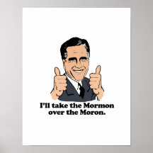 ROMNEY 2012 - MORMON AU-DESSUS du MORON.png Posters