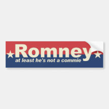 Romney - at least he's not commie - anti Obama Bumper Sticker