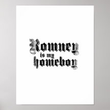 ROMNEY IS MY HOMEBOY POSTER