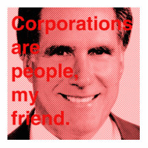 Romney Quote - Corporations are people, my friend Photo Cut Out