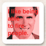 Romney Quote - I like being able to fire people Coaster