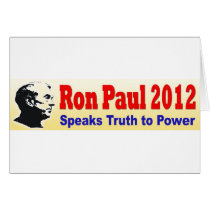 Ron Paul 2012 Speaks Truth to Power Card