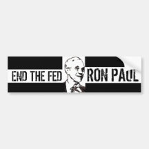 RON PAUL ( END THE FED ) BUMPER STICKERS