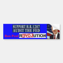 Ron Paul Revolution HR 1207 Audit the Fed Bumper Stickers