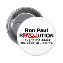 Ron Paul rEVOLution Taught me the Federal Reserve Pinback Buttons