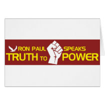 Ron Paul speaks Truth To Power Greeting Cards
