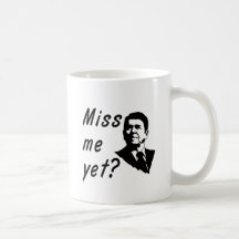 Ronald Reagan - Miss Me Yet? Coffee Mug