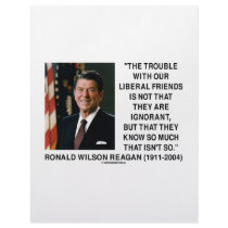 Ronald Reagan Trouble With Liberal Friends Quote