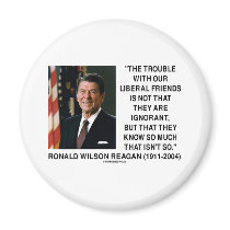 Ronald Reagan Trouble With Liberal Friends Quote