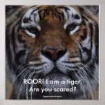 ROOR! I am a tiger.Are you scared?, ... posters