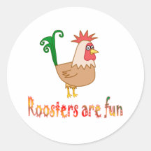 Roosters are Fun Round Sticker