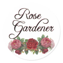 Rose Gardener Saying with Roses Round Sticker