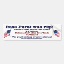 Ross Perot was right Bumper Sticker
