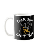 Rottweiler Talk Shit Bit Black Coffee Mug