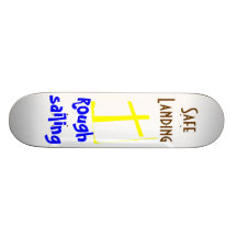 Rough sailing, (cross), Safe landing Skateboard Deck