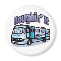 Roughin' It Magnets