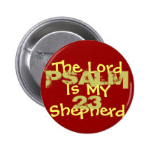 Round button inspirational with 23rd psalm verse!