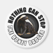Round Nothing Can STOP the Honey Badger Design Refrigerator Magnets