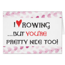 Rower's Valentine Card - I heart (love) Rowing...