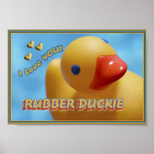 Rubber Duckie I LOVE YOU! DUCKY Poster