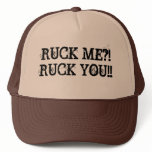 Ruck Me?!  Ruck You!!