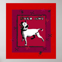 Rude Dawg Posters