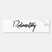 Rudimentary sticker bumper sticker